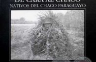 Juan Britos, couverture de son ouvrage »De cara al Chaco, nativos del chaco paraguayo » Juan Britos, couverture de son ouvrage »De cara al Chaco, nativos del chaco paraguayo »